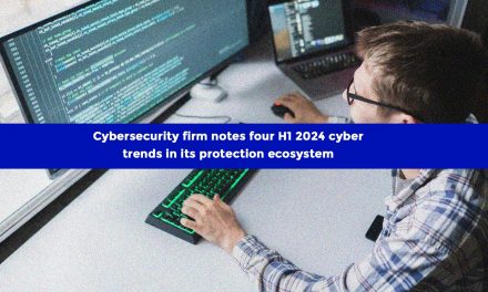 Cybersecurity firm notes four H1 2024 cyber trends in its protection ecosystem