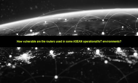 How vulnerable are the routers used in some ASEAN operational/IoT environments?