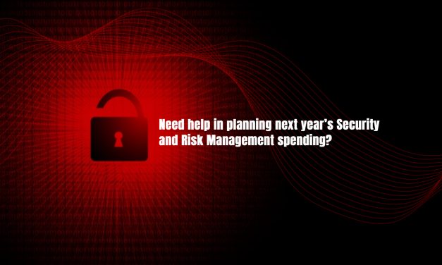 Need help in planning next year’s security and risk management spending?