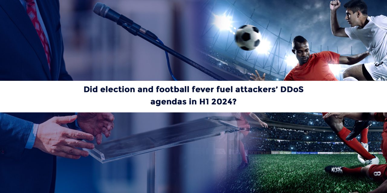 Did election and football fever fuel attackers’ DDoS agendas in H1 2024?