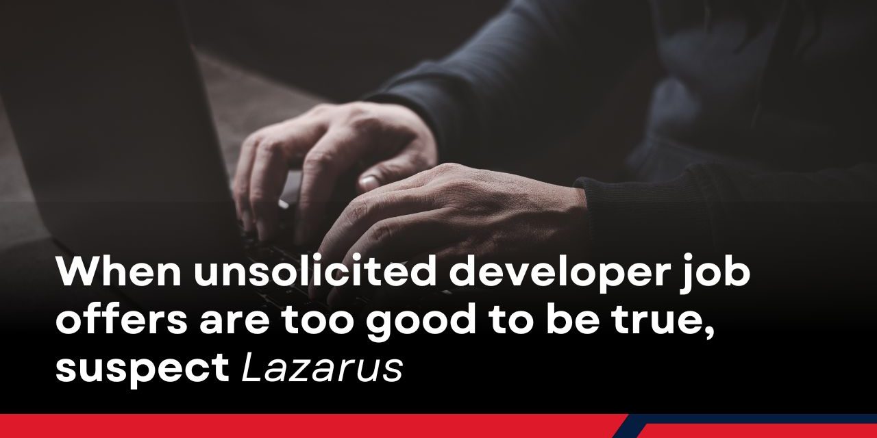 When unsolicited developer job offers are too good to be true, suspect Lazarus