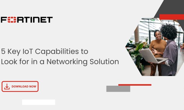 5 Key IoT Capabilities to Look for in a Networking Solution