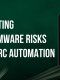 Mitigating Ransomware Risks with GRC Automation