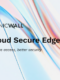 Cloud Secure Edge: Remote access, better security