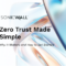 Zero Trust Made Simple: Why it matters and how to get started